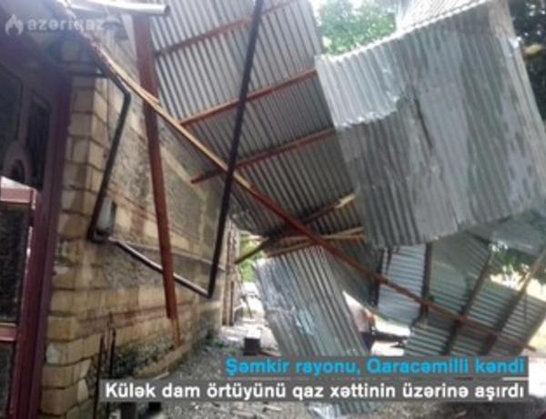 Şəmkirin kəndində güclü külək qaz təsərrüfatına ziyan vurdu