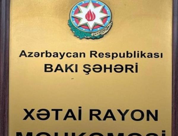 Xətai Rayon Məhkəməsi məlumat yaydı