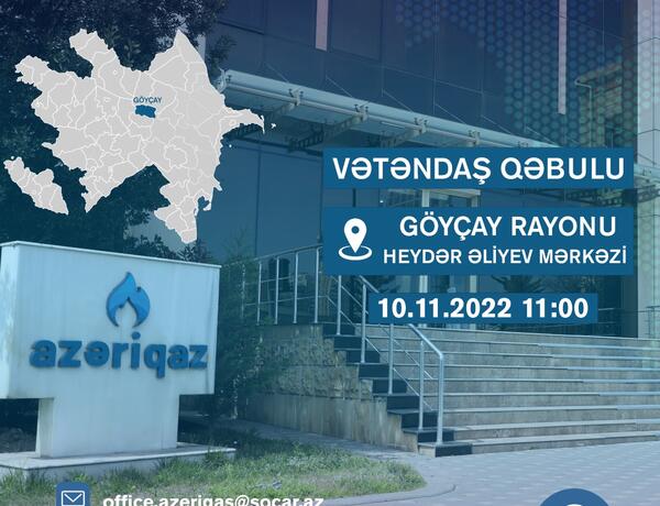 “Azəriqaz” rəhbərliyinin Göyçay və Ağdaş sakinləri ilə görüşü olacaq