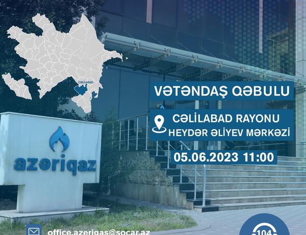 “Azəriqaz”ın rəhbərliyinin növbəti qəbulu Cəlilabadda keçiriləcək