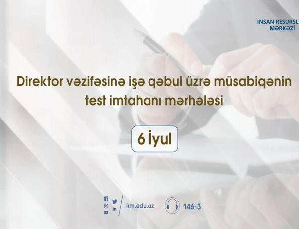 Direktorların işə qəbulu üzrə müsabiqənin test imtahanının vaxtı açıqlandı