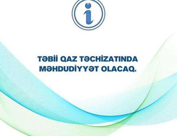Sabah Bakının iki rayonunun qaz təchizatında fasilə yaranacaq