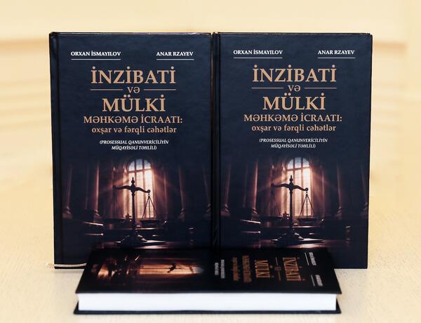 İnzibati və mülki məhkəmə icraatının müqayisəli təhlilinə həsr olunmuş yeni kitab çap olunub